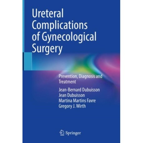 Ureteral Complications of Gynecological Surgery: Prevention, Diagnosis and Treatment