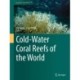 Cold-Water Coral Reefs of the World