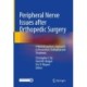 Peripheral Nerve Issues after Orthopedic Surgery: A Multidisciplinary Approach to Prevention, Evaluation and Treatment