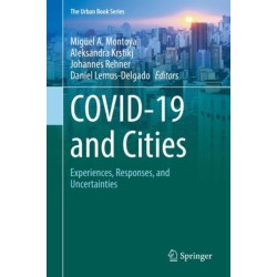 COVID-19 and Cities: Experiences, Responses, and Uncertainties