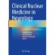 Clinical Nuclear Medicine in Neurology: An Atlas of Challenging Cases