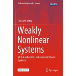 Weakly Nonlinear Systems: With Applications in Communications Systems