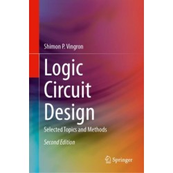 Logic Circuit Design: Selected Topics and Methods