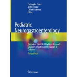Pediatric Neurogastroenterology: Gastrointestinal Motility Disorders and Disorders of Gut Brain Interaction in Children