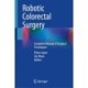 Robotic Colorectal Surgery: Complete Manual of Surgical Techniques