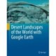 Desert Landscapes of the World with Google Earth
