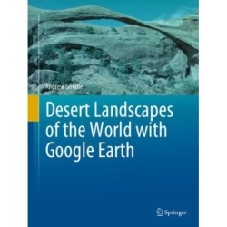 Desert Landscapes of the World with Google Earth