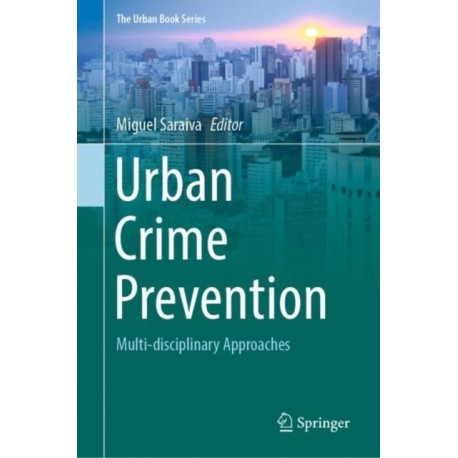 Urban Crime Prevention: Multi-disciplinary Approaches