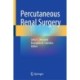 Percutaneous Renal Surgery