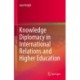 Knowledge Diplomacy in International Relations and Higher Education