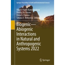 Biogenic—Abiogenic Interactions in Natural and Anthropogenic Systems 2022