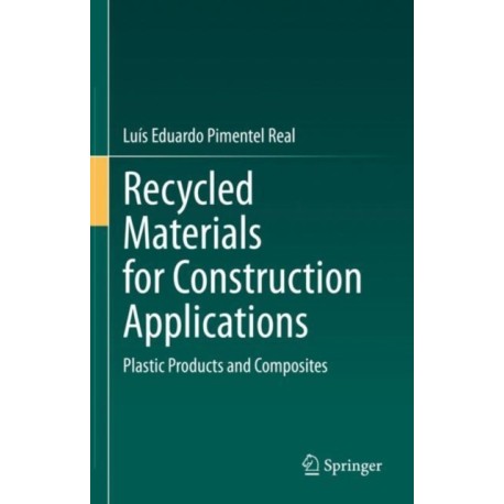 Recycled Materials for Construction Applications: Plastic Products and Composites