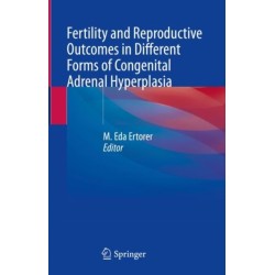Fertility and Reproductive Outcomes in Different Forms of Congenital Adrenal Hyperplasia