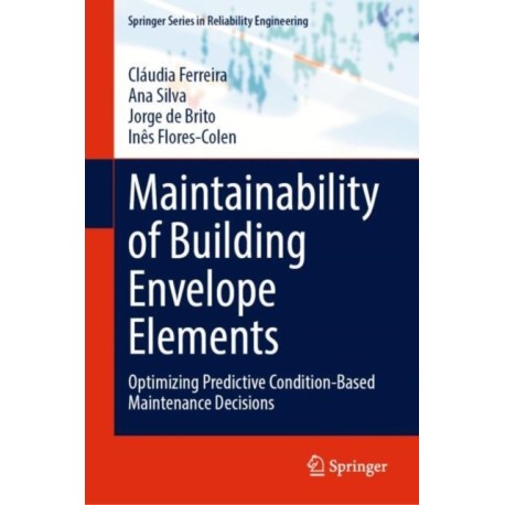 Maintainability of Building Envelope Elements: Optimizing Predictive Condition-Based Maintenance Decisions