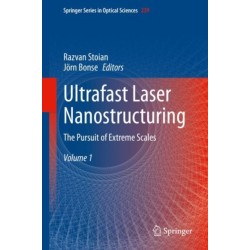 Ultrafast Laser Nanostructuring: The Pursuit of Extreme Scales