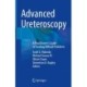 Advanced Ureteroscopy: A Practitioner's Guide to Treating Difficult Problems