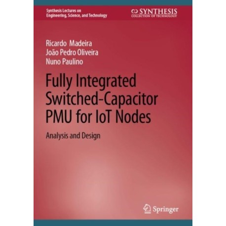 Fully Integrated Switched-Capacitor PMU for IoT Nodes: Analysis and Design