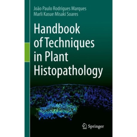 Handbook of Techniques in Plant Histopathology