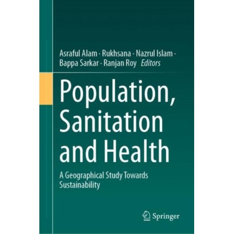 Population, Sanitation and Health: A Geographical Study Towards Sustainability