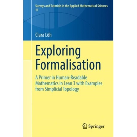 Exploring Formalisation: A Primer in Human-Readable Mathematics in Lean 3 with Examples from Simplicial Topology