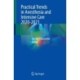 Practical Trends in Anesthesia and Intensive Care 2020-2021
