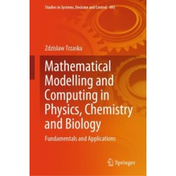 Mathematical Modelling and Computing in Physics, Chemistry and Biology: Fundamentals and Applications