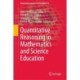 Quantitative Reasoning in Mathematics and Science Education