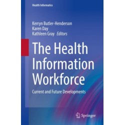 The Health Information Workforce: Current and Future Developments
