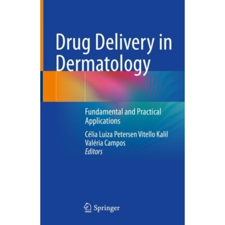 Drug Delivery in Dermatology: Fundamental and Practical Applications
