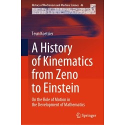 A History of Kinematics from Zeno to Einstein: On the Role of Motion in the Development of Mathematics