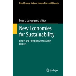 New Economies for Sustainability: Limits and Potentials for Possible Futures