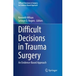 Difficult Decisions in Trauma Surgery: An Evidence-Based Approach