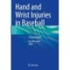 Hand and Wrist Injuries in Baseball: A Clinical Guide