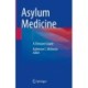 Asylum Medicine: A Clinician's Guide