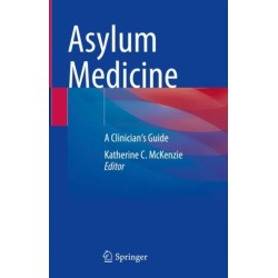 Asylum Medicine: A Clinician's Guide