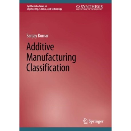 Additive Manufacturing Classification
