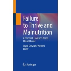 Failure to Thrive and Malnutrition: A Practical, Evidence-Based Clinical Guide