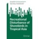 Recreational Disturbance of Shorebirds in Tropical Asia