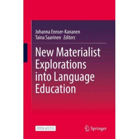 New Materialist Explorations into Language Education