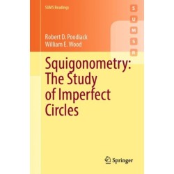 Squigonometry: The Study of Imperfect Circles