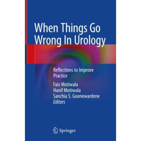 When Things Go Wrong In Urology: Reflections to Improve Practice