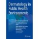 Dermatology in Public Health Environments: A Comprehensive Textbook