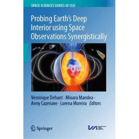 Probing Earth’s Deep Interior using Space Observations Synergistically
