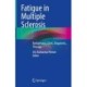 Fatigue in Multiple Sclerosis: Background, Clinic, Diagnostic, Therapy