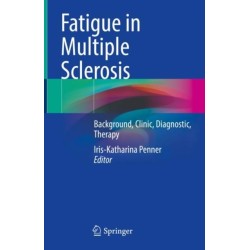Fatigue in Multiple Sclerosis: Background, Clinic, Diagnostic, Therapy
