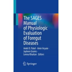 The SAGES Manual of Physiologic Evaluation of Foregut Diseases