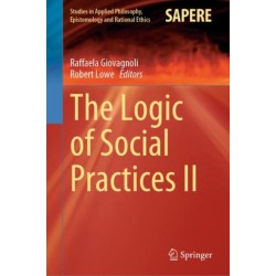 The Logic of Social Practices II