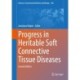 Progress in Heritable Soft Connective Tissue Diseases