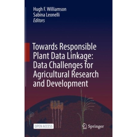 Towards Responsible Plant Data Linkage: Data Challenges for Agricultural Research and Development