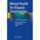 Mental Health for Hispanic Communities: A Guide for Practitioners